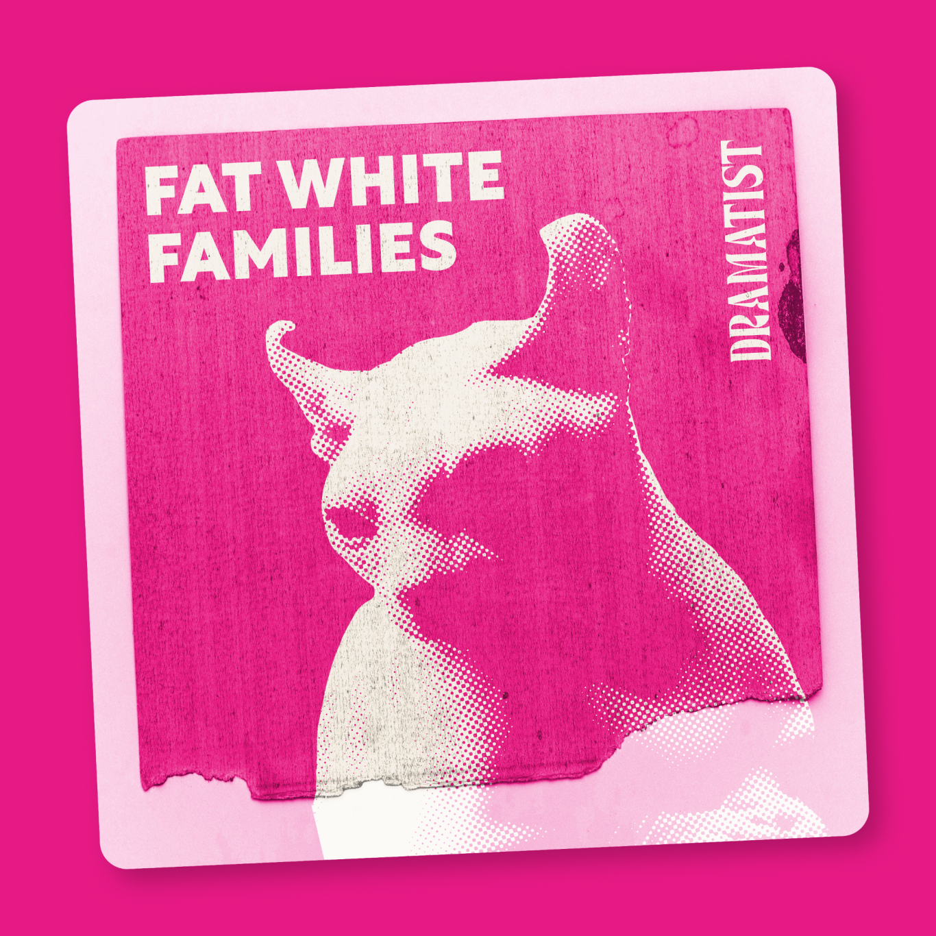 SIngle Cover - DRAMATIST Fat White Families